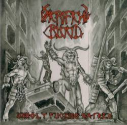 Sacrificial Blood : Unholy Fucking Hatred